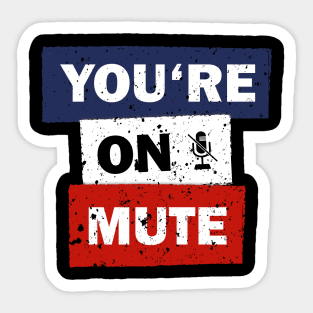 You are on mute funny quote saying idea Sticker